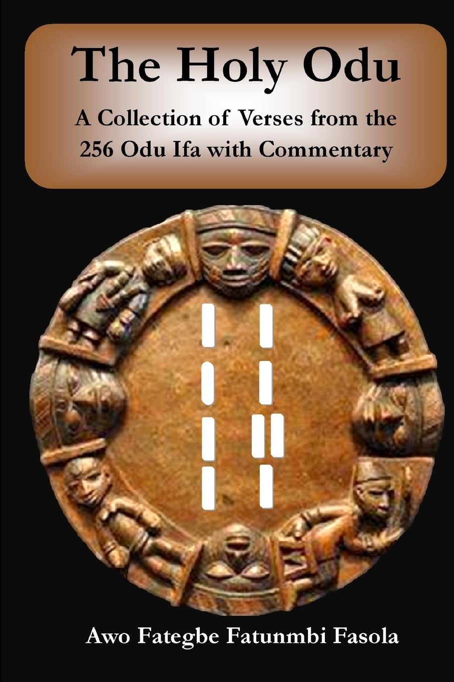 The Holy Odu book cover, a collection of verses from the 256 Ifa Odu with commentary by Awo Fasola Fategbe Fatunmbi